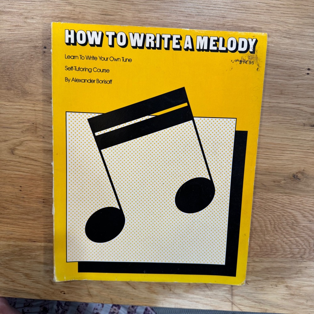 How To Write‎ A Melody Alexander Borisoff 1980 Music Theory Self-Tutoring Course